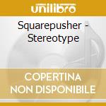 Squarepusher - Stereotype cd