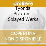 Tyondai Braxton - Splayed Werks cd