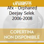 Afx - Orphaned Deejay Selek 2006-2008 cd