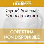 Dayme' Arocena - Sonocardiogram cd