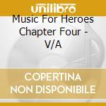 Music For Heroes Chapter Four - V/A cd