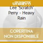 Lee 'Scratch' Perry - Heavy Rain cd musicale