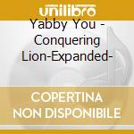 Yabby You - Conquering Lion-Expanded- cd