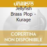 Jellyfish Brass Plop - Kurage cd