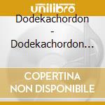 Dodekachordon - Dodekachordon (Songs Of Dodekanthropus Electus) cd