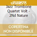 Jazz Trombone Quartet Volt - 2Nd Nature cd