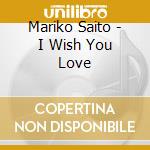 Mariko Saito - I Wish You Love