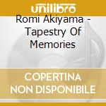 Romi Akiyama - Tapestry Of Memories cd