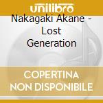 Nakagaki Akane - Lost Generation cd