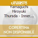 Yamaguchi Hiroyuki Thursda - Inner Perception cd musicale di Yamaguchi Hiroyuki Thursda