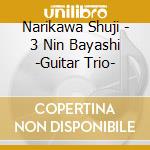 Narikawa Shuji - 3 Nin Bayashi -Guitar Trio- cd