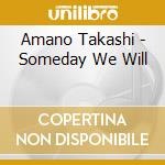Amano Takashi - Someday We Will cd