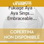 Fukiage Aya - Aya Sings... Embraceable You cd