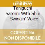 Taniguchi Satomi With Shui - Swingin' Voice cd