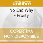 No End Why - Prosty cd
