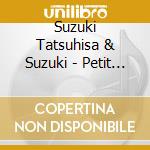 Suzuki Tatsuhisa & Suzuki - Petit Four Charactersong Cd Vol.1 cd