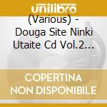 (Various) - Douga Site Ninki Utaite Cd Vol.2 [Host Club[Smiley*2]] cd