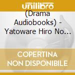 (Drama Audiobooks) - Yatoware Hiro No Nichijyou 3. Beru No Nichijyou cd