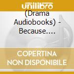 (Drama Audiobooks) - Because. Tomorrow...Vol.1 Kudou Asahi cd