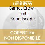 Garnet Crow - First Soundscope cd