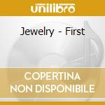 Jewelry - First cd