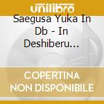 Saegusa Yuka In Db - In Deshiberu Final Best cd