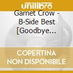 Garnet Crow - B-Side Best [Goodbye Lonely -Bside Collection-] cd