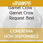Garnet Crow - Garnet Crow Request Best cd
