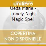 Ueda Marie - Lonely Night Magic Spell cd