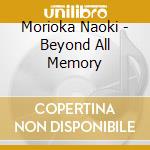 Morioka Naoki - Beyond All Memory cd