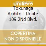 Tokunaga Akihito - Route 109 2Nd Blvd. cd
