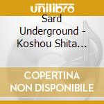 Sard Underground - Koshou Shita Kuruma cd