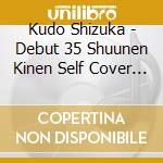 Kudo Shizuka - Debut 35 Shuunen Kinen Self Cover Album cd