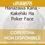 Hanazawa Kana - Kakehiki Ha Poker Face cd