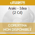 Araki - Idea (2 Cd) cd