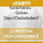 Surachanzu - Gohan Dayo!Dadadadan!! cd