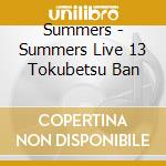 Summers - Summers Live 13 Tokubetsu Ban cd