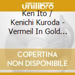 Ken Ito / Kenichi Kuroda - Vermeil In Gold Original Soundtrack (2 Cd) cd