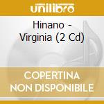 Hinano - Virginia (2 Cd) cd