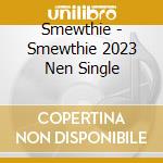 Smewthie - Smewthie 2023 Nen Single cd musicale