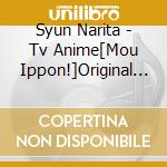 Syun Narita - Tv Anime[Mou Ippon!]Original Soundtrack (2 Cd) cd