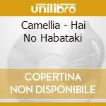 Camellia - Hai No Habataki cd