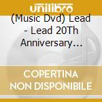 (Music Dvd) Lead - Lead 20Th Anniversary Live -Kan Kon Dou Sai & Snow Magic- (2 Dm) cd