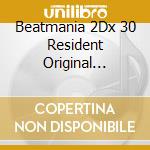 Beatmania 2Dx 30 Resident Original Soundtrack (4 Cd) cd