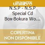 N.S.P - N.S.P Special Cd Box-Bokura Wo Kaeta Kisetsu Tachi- cd