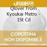 Qlover From Kyoukai Metro - 1St Cd cd