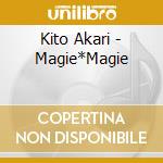 Kito Akari - Magie*Magie cd musicale