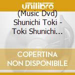 (Music Dvd) Shunichi Toki - Toki Shunichi Birthday Live 2023[Glorious World] cd musicale