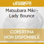 Matsubara Miki - Lady Bounce cd