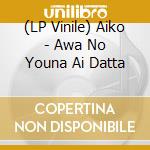 (LP Vinile) Aiko - Awa No Youna Ai Datta vinile
